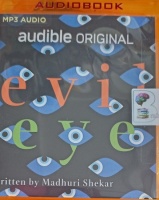 Evil Eye written by Madhuri Shekar performed by Nick Choksi, Harsh Nayyar, Annapurna Sriram and Bernard White on MP3 CD (Unabridged)
